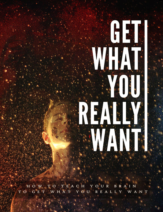 Get What You Really Want In Life
